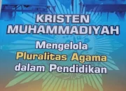 Inilah Penjelasan Fenomenal Mengenai Munculnya Kristen Muhammadiyah yang Menjadi Viral!