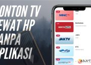 7 Cara Nonton TV di HP yang Mudah dan Praktis