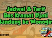 Cek Harga Tiket Bus Bandung Wonogiri dan Jadwalnya Yuk!