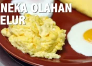 Resep Aneka Telur, Kreasi Lezat dan Praktis untuk Menu Harian yang Bikin Lidah Bergoyang