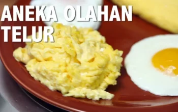 Resep Aneka Telur, Kreasi Lezat dan Praktis untuk Menu Harian yang Bikin Lidah Bergoyang