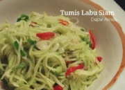 Resep Labu Siam Tumis Praktis, Lezat, dan Sehat untuk Menu Harian yang Menggugah Selera