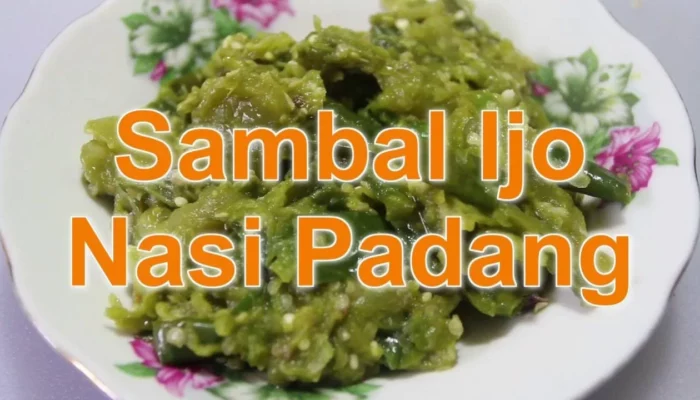 Resep Sambal Ijo Padang Asli, Bikin Makanan Biasa Jadi Luar Biasa dengan Rasa Pedas Menggoda dan Aroma Khas